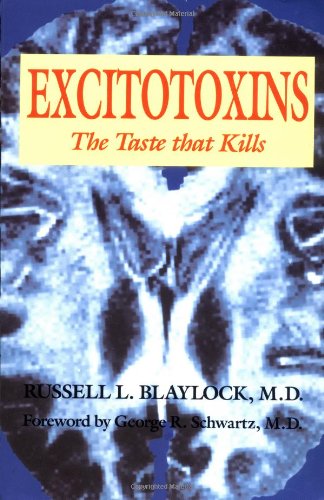 Excitotoxins - The Taste That Kills