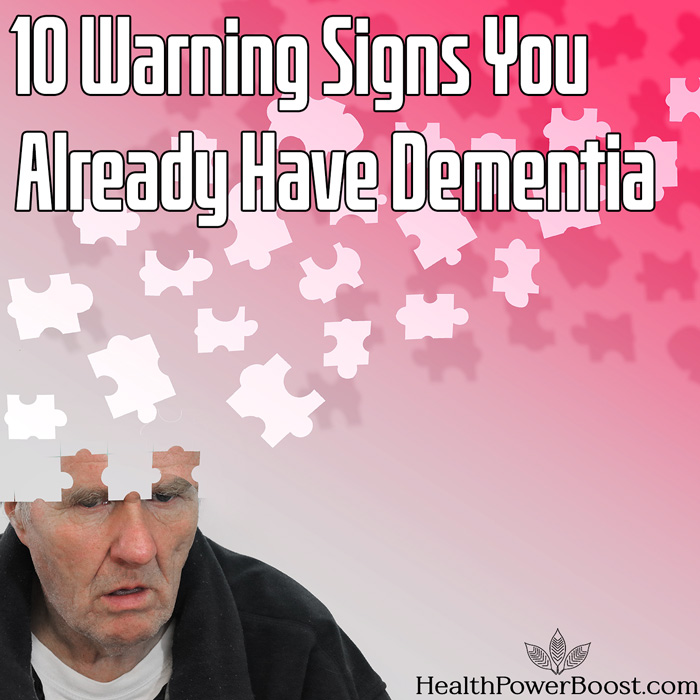 10 Alarming Warning Signs You Already Have Dementia
