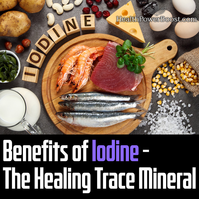 Benefits of Iodine - The Healing Trace Mineral