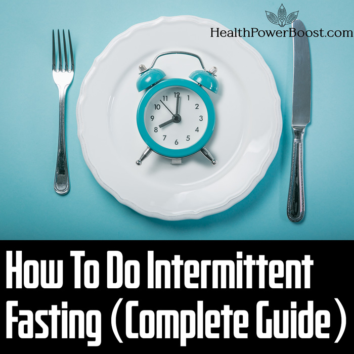 How To Do Intermittent Fasting - Complete Guide