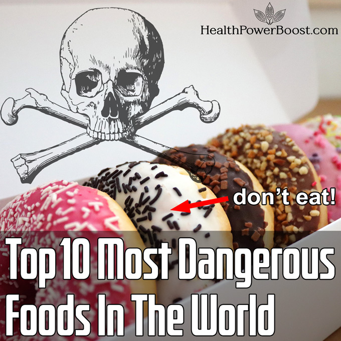 Top 10 Most Dangerous Foods In The World