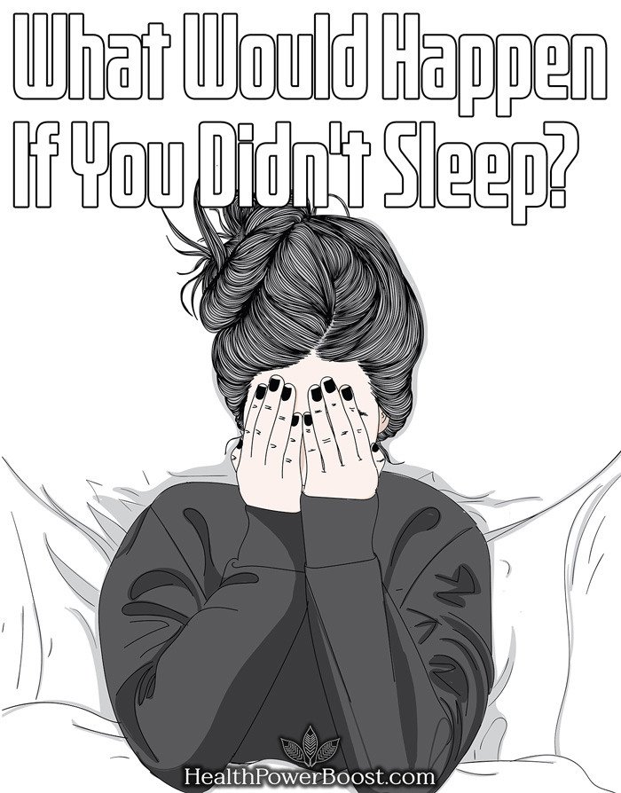 What Would Happen If You Didn't Sleep
